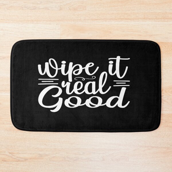Item preview, Wipe it real good designed and sold by phassystore.