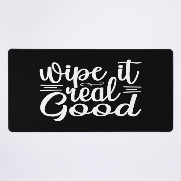 Item preview, Wipe it real good designed and sold by phassystore.