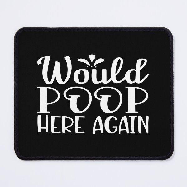 Item preview, Would poop here again designed and sold by phassystore.