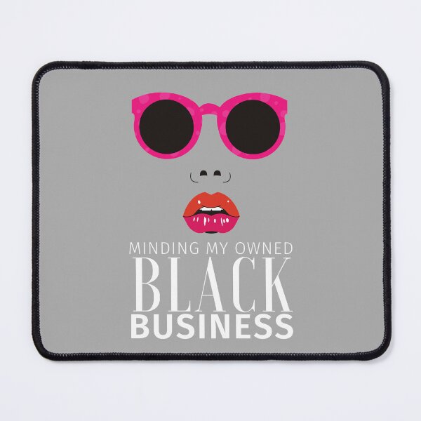 Item preview, Minding my owned black business designed and sold by Shambusiness.