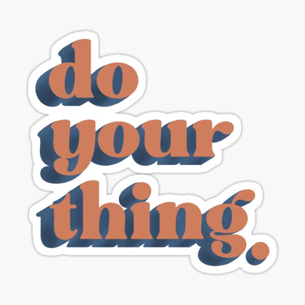 Item preview, do your thing designed and sold by SticktoUs.
