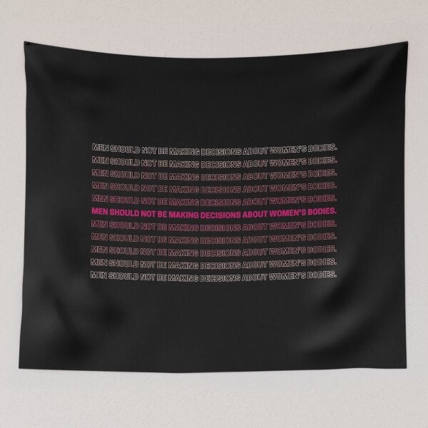 Item preview, Men Should not Be Making Decisions About Women's Bodies. designed and sold by dmbdana.