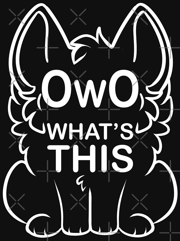 OwO What's this? - white text by 8Bit-Paws