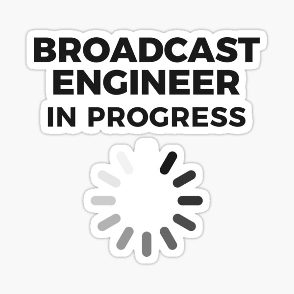 "Broadcast Engineer in Training" Sticker for Sale by NestaReign Redbubble