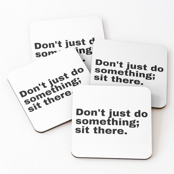 Item preview, Don't just do something; sit there designed and sold by StriderDesigns.