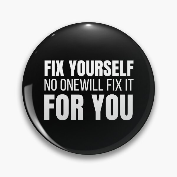 Item preview, Fix yourself no one will fix it for you designed and sold by Shambusiness.