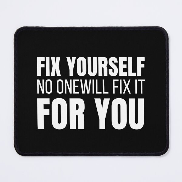 Item preview, Fix yourself no one will fix it for you designed and sold by Shambusiness.