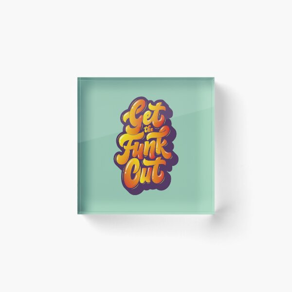 Item preview, Get the Funk Out designed and sold by manuelrosin.