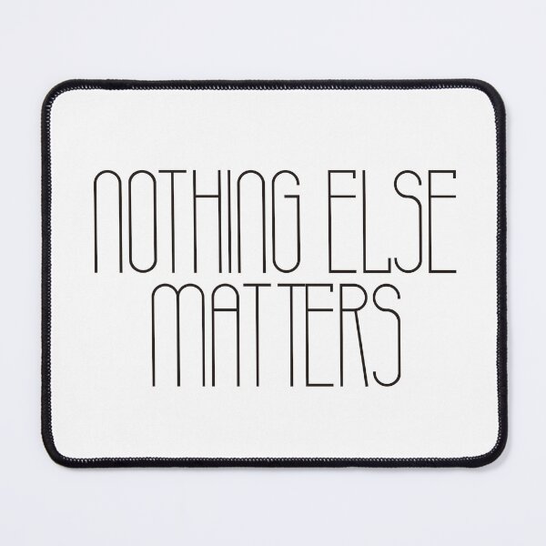 Item preview, Nothing else matters (black) designed and sold by didijuca.