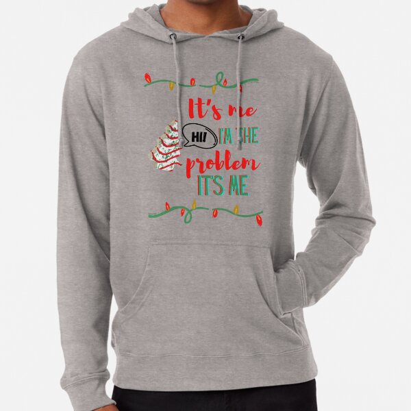 It's me Hi, I'm the problem it's me Lightweight Hoodie