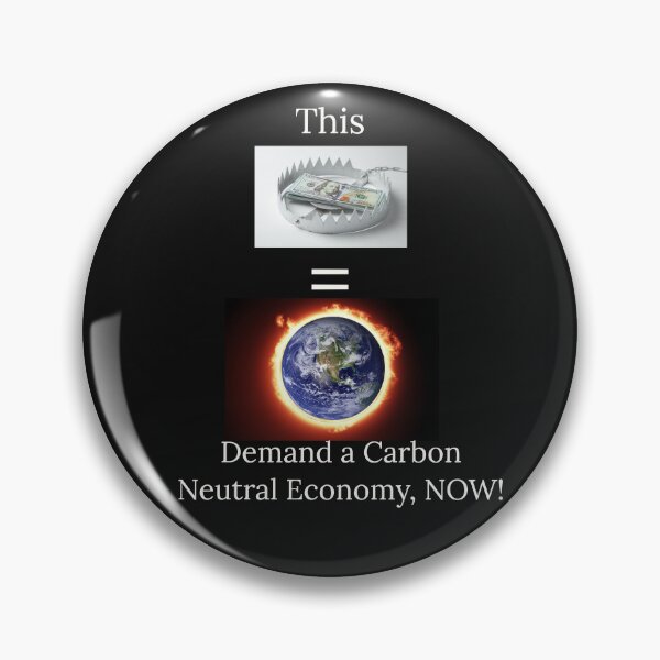 Item preview, Carbon Neutral Economy, NOW! designed and sold by TechLaughs.