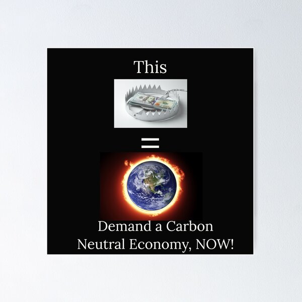 Item preview, Carbon Neutral Economy, NOW! designed and sold by TechLaughs.