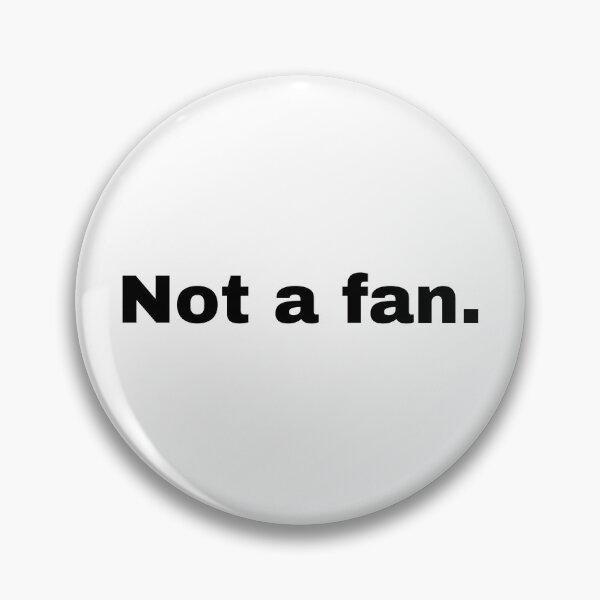 Item preview, Not a fan. designed and sold by StriderDesigns.