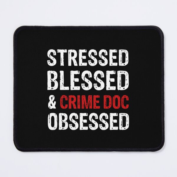 Item preview, Stressed Blessed and Crime Doc Obsessed designed and sold by LADistrictGarb.
