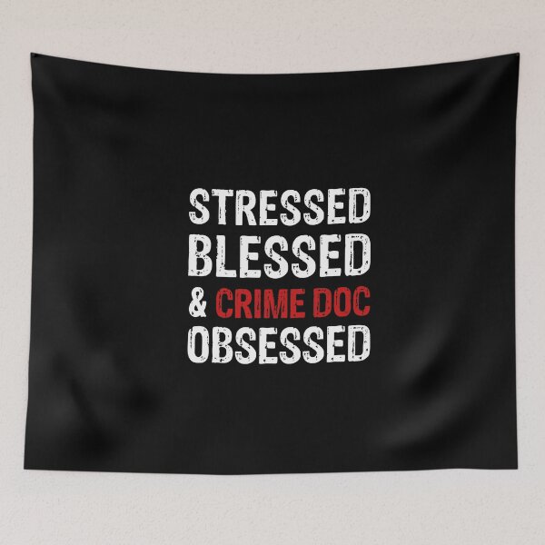 Item preview, Stressed Blessed and Crime Doc Obsessed designed and sold by LADistrictGarb.