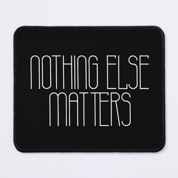 Item preview, Nothing else matters (white) designed and sold by didijuca.