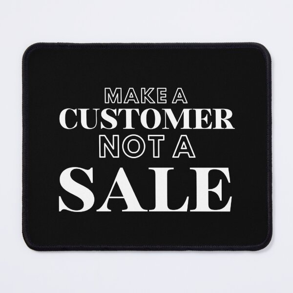 Item preview, Make a customer not a sale designed and sold by Shambusiness.