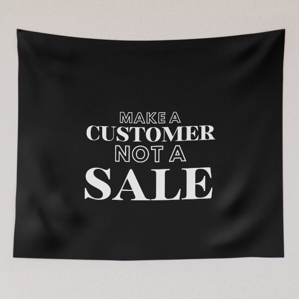 Item preview, Make a customer not a sale designed and sold by Shambusiness.