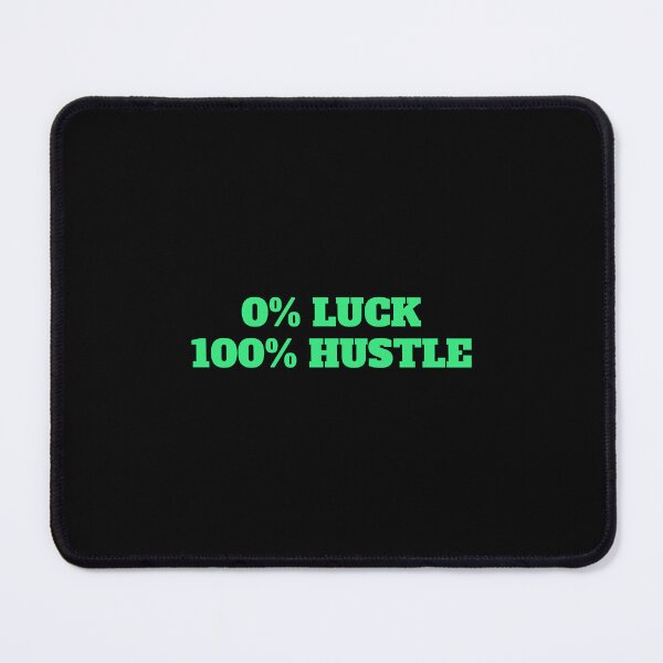 Item preview, 0% LUCK 100% HUSTLE - motivational phases for hard work  designed and sold by Inspirationmotivation.