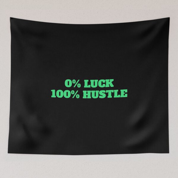 Item preview, 0% LUCK 100% HUSTLE - motivational phases for hard work  designed and sold by Inspirationmotivation.