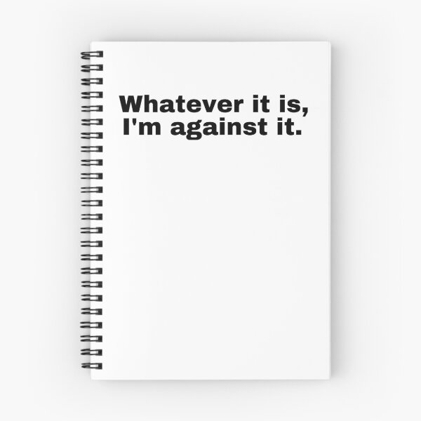 Item preview, Whatever it is I'm against it  designed and sold by StriderDesigns.