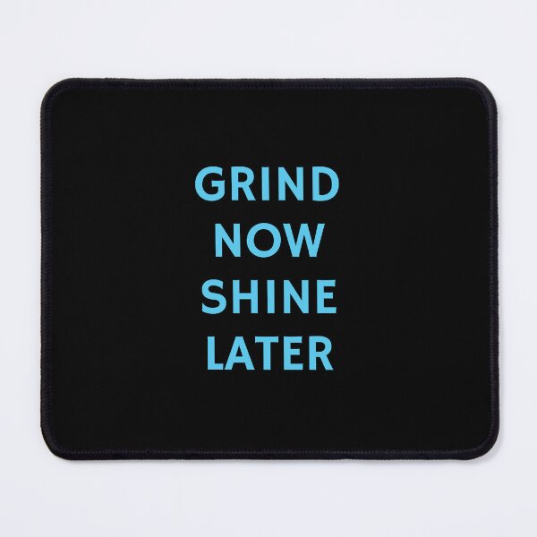 Item preview, Grind now Shine later - best motivational phrases designed and sold by Inspirationmotivation.