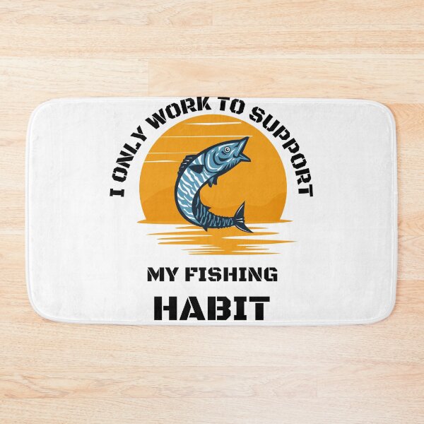 Item preview, I only work to support my fishing habit | Fishing Lover | Funny designed and sold by BlessedConcepts.
