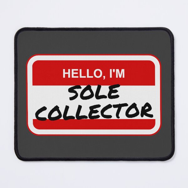 Item preview, Hello, I'm SOLE COLLECTOR designed and sold by MyMerch4u.
