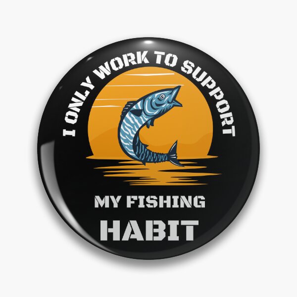 Item preview, I only work to support my fishing habit | Fishing Lover | Funny designed and sold by BlessedConcepts.