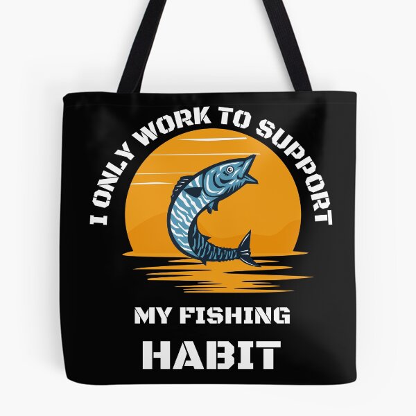 Item preview, I only work to support my fishing habit | Fishing Lover | Funny designed and sold by BlessedConcepts.