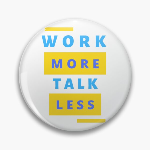 Item preview, Work More Talk Less designed and sold by ShopofAll.