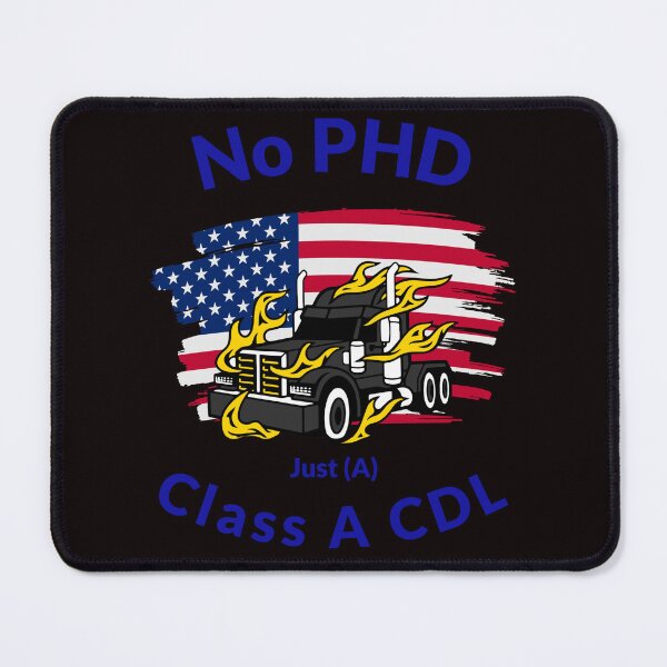 Item preview, American Trucker, No PHD Just A Class A CDL BlkB designed and sold by TeamsterLife.