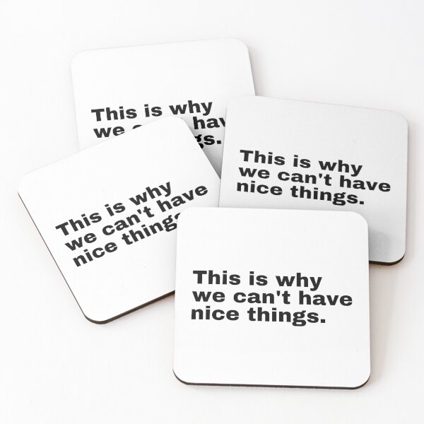 Item preview, This is why we can't have nice things  designed and sold by StriderDesigns.