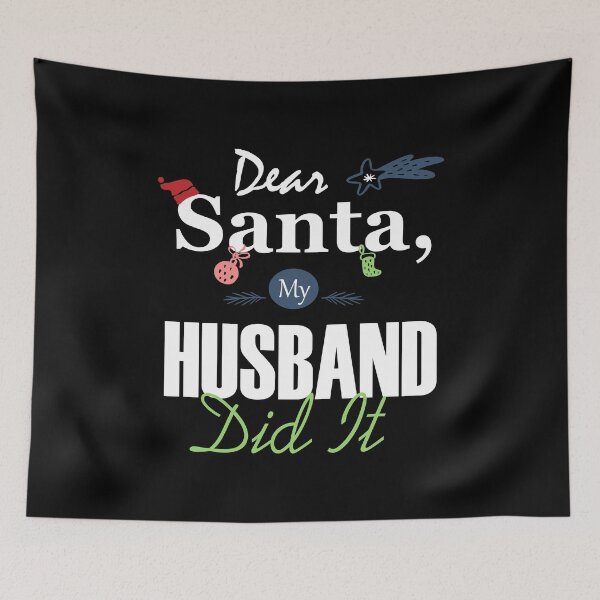 Item preview, Dear Santa My HUSBAND Dit It Essential designed and sold by Jessica Rani.