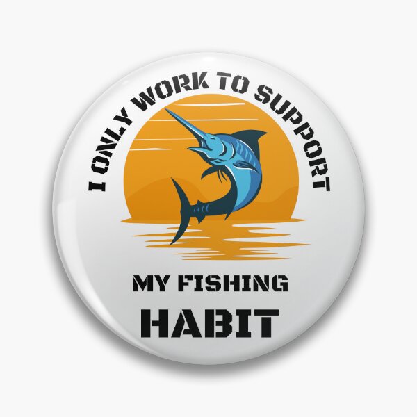 Item preview, I only work to support my fishing habit | Fishing Lover | Funny designed and sold by BlessedConcepts.