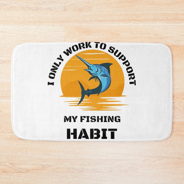 Item preview, I only work to support my fishing habit | Fishing Lover | Funny designed and sold by BlessedConcepts.