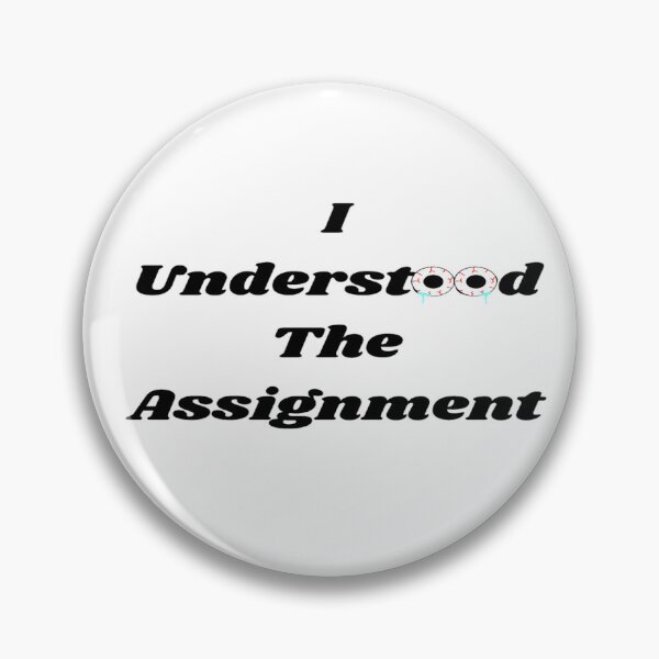 Item preview, I Understood The Assignment designed and sold by Danyell369.