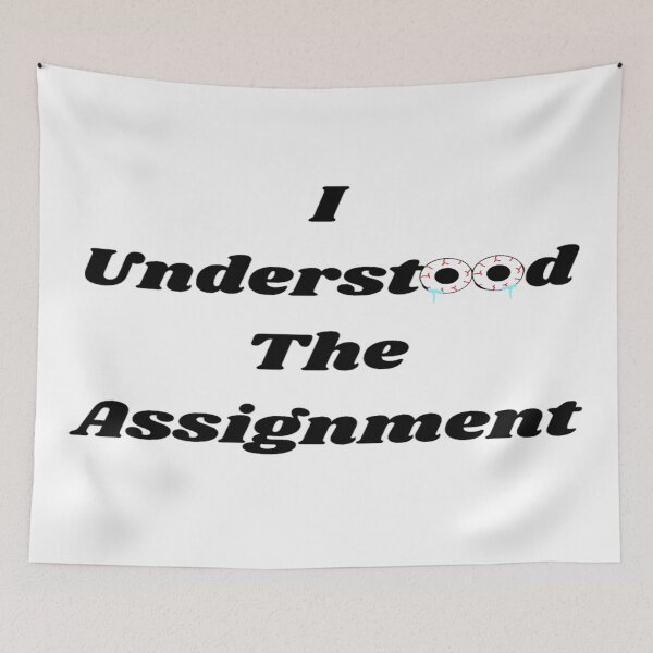 Item preview, I Understood The Assignment designed and sold by Danyell369.