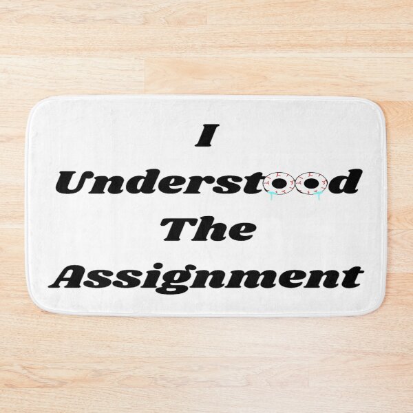 Item preview, I Understood The Assignment designed and sold by Danyell369.