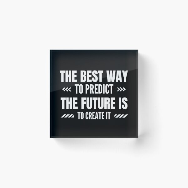 Item preview, The best way to predict the future is to create it designed and sold by Shambusiness.