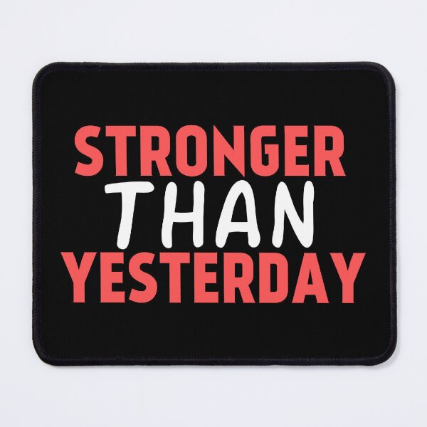Item preview, Stronger Than Yesterday : Fitness Motivation Quote designed and sold by EnzoVectorism.