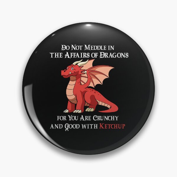Item preview, Do Not Meddle In The Affairs Of Dragons For You Are Crunchy And Good With Ketchup Sticker designed and sold by CuteHigh01.