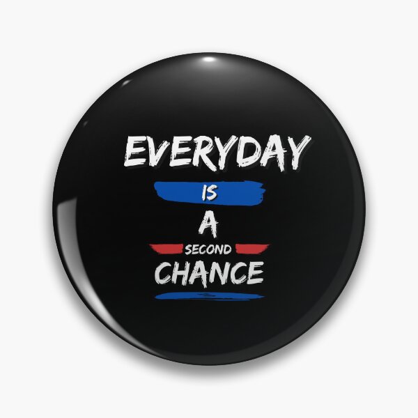 Item preview, Everyday is a second chance designed and sold by FOREVER Motivated.