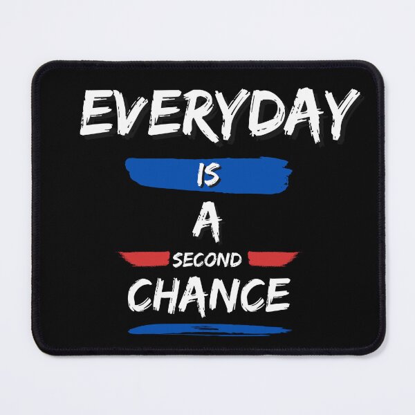 Item preview, Everyday is a second chance designed and sold by FOREVER Motivated.
