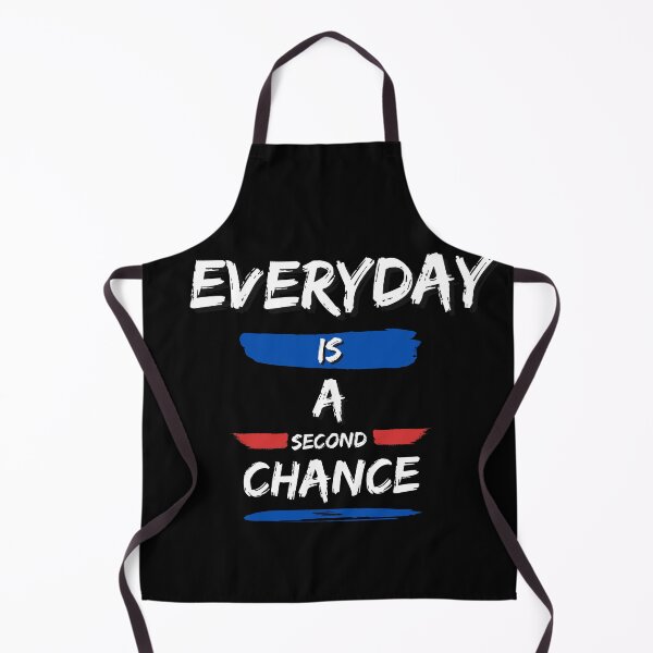 Item preview, Everyday is a second chance designed and sold by FOREVER Motivated.