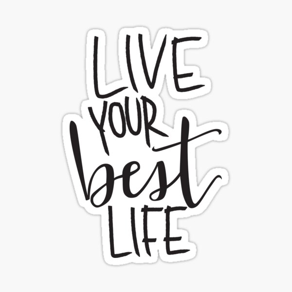 live-your-best-life-sticker-for-sale-by-sl-illustration-redbubble