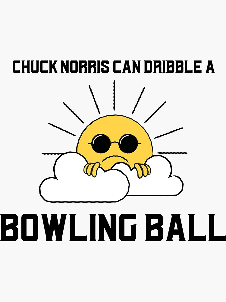 He really dribbled the bowling ball 