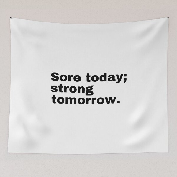 Item preview, Sore today; strong tomorrow designed and sold by StriderDesigns.