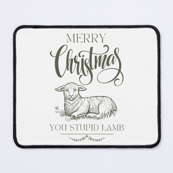 Item preview, Merry Christmas you stupid lamb designed and sold by SpiderMonkey913.