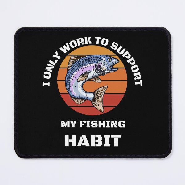 Item preview, Fishing Lover | I only work to support my fishing habit | Funny designed and sold by BlessedConcepts.